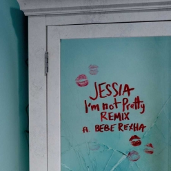 Jessia ft. Bebe Rexha - Im Not Pretty (Remix)